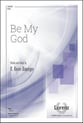 Be My God SATB choral sheet music cover